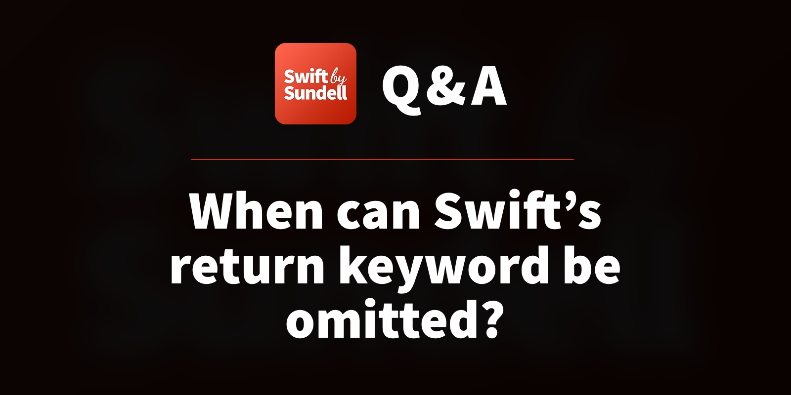 Q&A When can Swift’s return keyword be omitted? Swift by Sundell